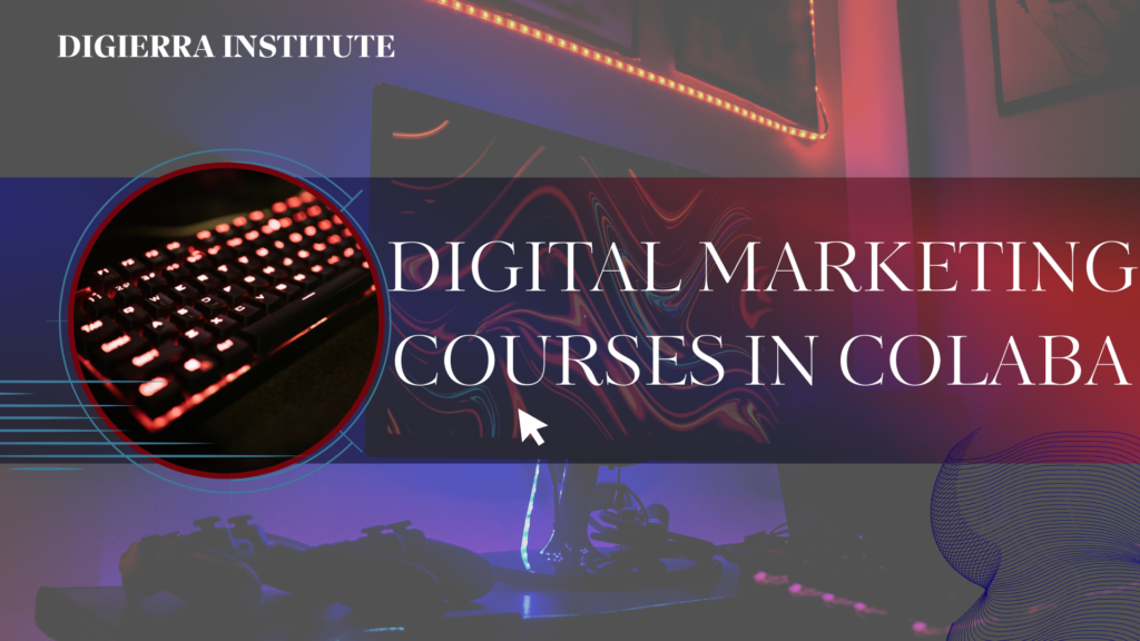 Top 10 Digital Marketing Courses in Colaba with placement digital marketing courses in colaba