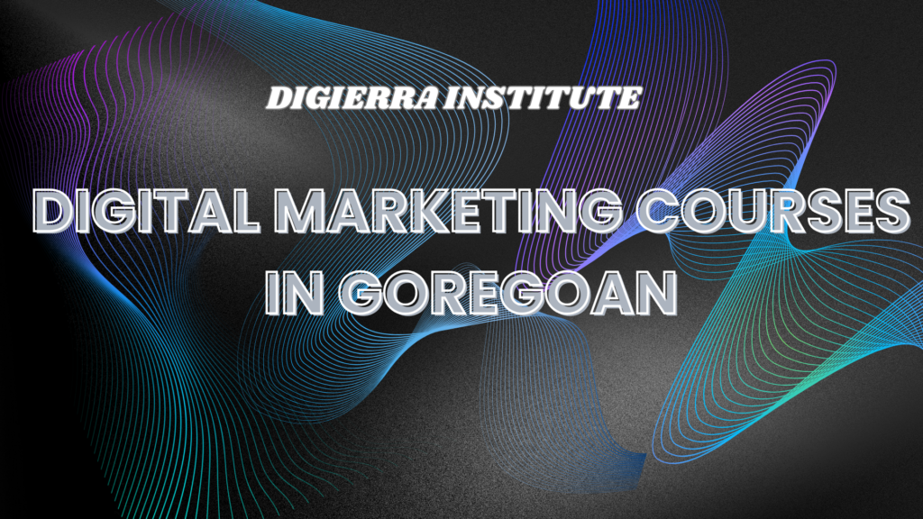 digital marketing courses in goregoan