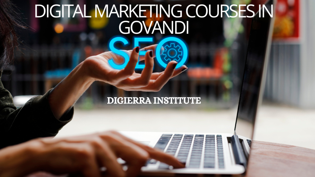 Top 10 Digital Marketing Courses in Govandi with placement digital marketing courses in govandi