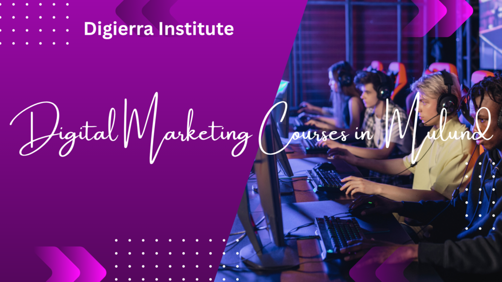 Top 10 Digital Marketing Courses in Mulund with placement digital marketing courses in mulund